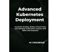 Advanced Kubernetes Deployment: Automate Scaling, Reduce Cloud Costs, and Optimize Kubernetes Clusters with KEDA and Karpenter