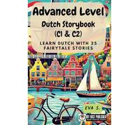 Advanced Level Dutch Storybook (C1 & C2): Learn Dutch with 25 Fairytale Stories