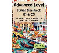 Advanced Level Italian Storybook (C1 & C2): Learn Italian with 25 Fairytale Stories