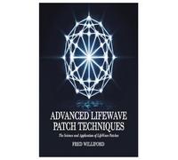 Advanced Lifewave Patch Techniques: The Science and Application of Lifewave Patches