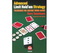 Advanced Limit Hold'em Strategy: Techniques for Beating Tough Games