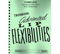 Advanced Lip Flexibilities for Trombone Complete - Vol 1, Vol 2 & Vol 3