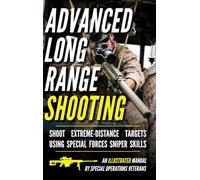 Advanced Long Range Shooting: An Illustrated Manual: 2