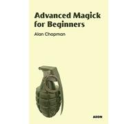 Advanced Magick for Beginners