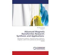 Advanced Magnetic Nanoferrites Research: Synthesis and Applications: Nanoferrite synthesis, characterization, dielectric, magnetic, and in vitro cytotoxicity and anticancer studies