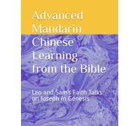 Advanced Mandarin Chinese Learning from the Bible: Leo and Sam’s Faith Talks on Joseph in Genesis