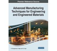 Advanced Manufacturing Techniques for Engineering and Engineered Mat (Tascabile)