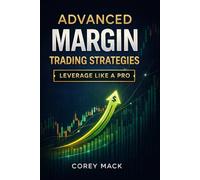 Advanced margin trading strategies: Leverage like a pro