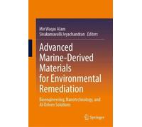 Advanced Marine-Derived Materials for Environmental Remediation: Bioengineering, Nanotechnology, and AI-Driven Solutions