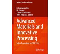 Advanced Materials and Innovative Processing: Select Proceedings of Asmp 2024: 84
