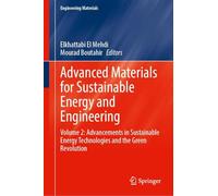 Advanced Materials for Sustainable Energy and Engineering: Volume 2: Advancements in Sustainable Energy Technologies and the Green Revolution