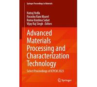 Advanced Materials Processing and Characterization Technology: Select Proceedings of Icpcm 2023