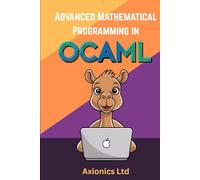 Advanced Mathematical Programming in OCaml: Cryptography, Geometry, Differential Equations, and Formal Verification (Coq/Z3)