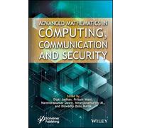 Advanced Mathematics in Scientific Computing, Communication and Security