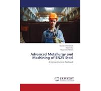 Advanced Metallurgy and Machining of EN25 Steel: A Comprehensive Textbook