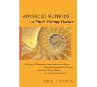 Advanced Methods of Music Therapy Practice: Analytical Music Therapy, The Bonny Method of Guided Imagery and Music, Nordoff-Robbins Music Therapy, and Vocal Psychotherapy