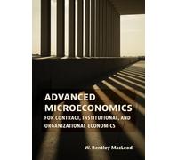 Advanced Microeconomics for Contract, Institutional, and Organizational Economics