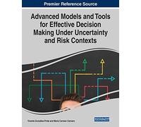 Advanced Models and Tools for Effective Decision Making Under Uncert (Tascabile)
