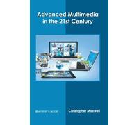 Advanced Multimedia in the 21st Century (Copertina rigida)