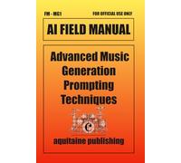 Advanced Music Generation Prompting Techniques: Prompt Engineering, AI Songwriting, and Generative Music Workflows for Modern Creators