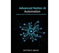 Advanced Notion AI Automation: Integrations, Systems, and Scalable Productivity with AI-Driven Workflows.