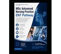 Advanced Nursing Practitioner and Physician Assistant Training in ENT: MSc Advanced Nursing Practice ENT Pathway