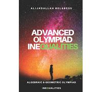 Advanced Olympiad Inequalities: Algebraic & Geometric Olympiad Inequalities