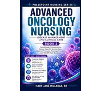 Advanced Oncology Nursing | Book 2: Disease Management and Clinical Care