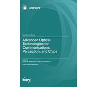 Advanced Optical Technologies for Communications, Perception, and Chips