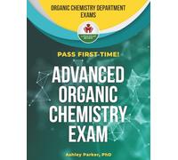 ADVANCED ORGANIC CHEMISTRY EXIT EXAM PREP