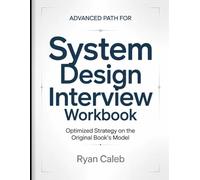 Advanced Path For System Design Interview: Optimized Strategy On The Original Book's Model