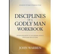 Advanced Pathway Stemming From Discipline Of A Godly Man: Effortless Entry To The Original Book's Profound Reflections