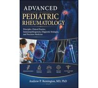 Advanced Pediatric Rheumatology: Principles, Clinical Practice, Immunopathogenesis, Diagnostic Strategies, and Precision Medicine