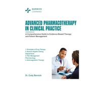 Advanced Pharmacotherapy In Clinical Practice: A Comprehensive Guide to Evidence-Based Therapy and Patient Management