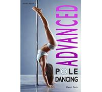 Advanced Pole Dancing: For Fitness and Fun