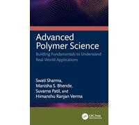 Advanced Polymer Science: Building Fundamentals to Understand Real-World Applications