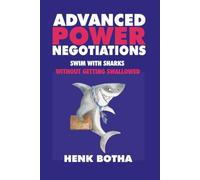 Advanced Power Negotiations: Swim with Sharks without Getting Swallowed