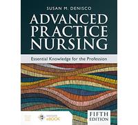 Susan M. DeNisc Advanced Practice Nursing: Essential Knowledge for t (Tascabile)