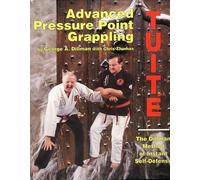 Advanced Pressure Point Grappling: Dillman Method of Instant Self-Defense