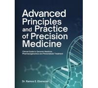 Advanced Principles and Practice of Precision Medicine: Clinical Guide to Genomic Medicine, Pharmacogenomics and Personalized Treatment