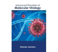 Advanced Principles of Molecular Virology (Copertina rigida)