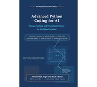 Advanced Python Coding for AI: Design, Tooling, and Production Patterns for Intelligent Systems