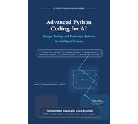 Advanced Python Coding for AI: Design, Tooling, and Production Patterns for Intelligent Systems