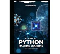 Advanced Python Machine Learning: From Theory to Practice
