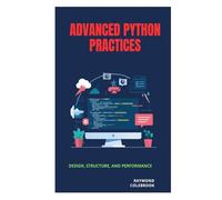 Advanced Python Practices: Design, Structure, and Performance