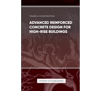Advanced Reinforced Concrete Design for High-Rise Buildings