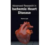 Advanced Research in Ischemic Heart Disease (Copertina rigida)