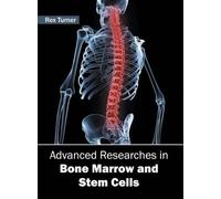 Advanced Researches in Bone Marrow and Stem Cells (Copertina rigida)