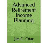 Advanced Retirement Income Planning