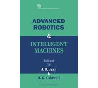 Advanced Robotics and Intelligent Machines (Copertina rigida)